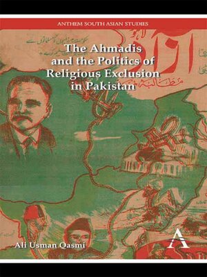 cover image of The Ahmadis and the Politics of Religious Exclusion in Pakistan
